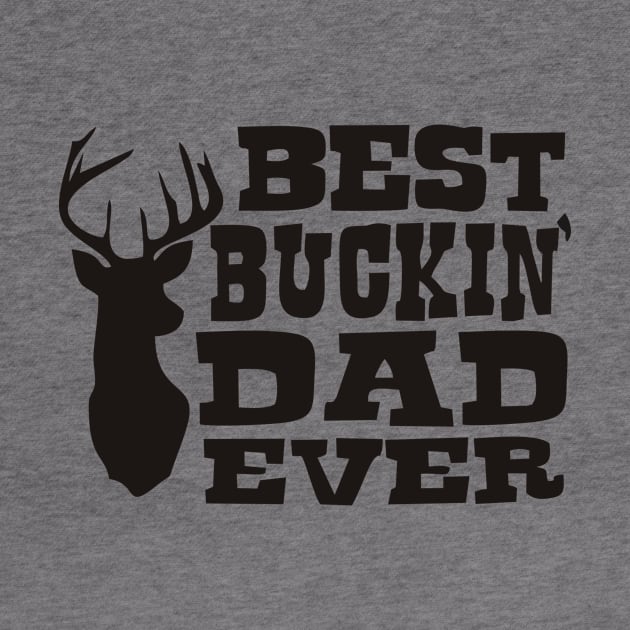 BEST BUCKIN DAD EVER by Superad